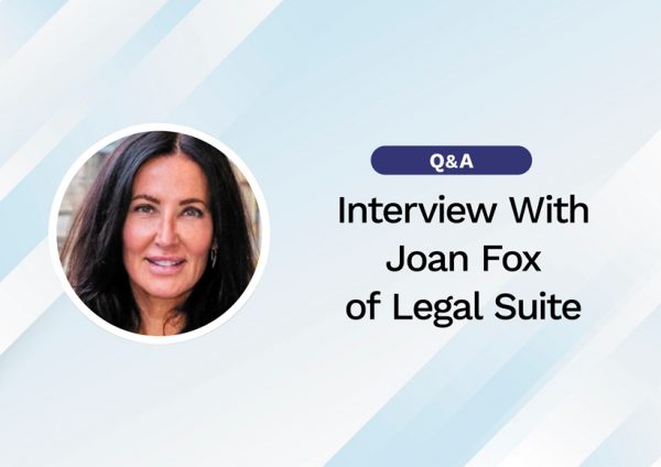 Interview With Joan Fox of Legal Suite - Today's General Counsel