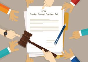 Are you Compliant with the Foreign Corrupt Practices Act (FCPA)?