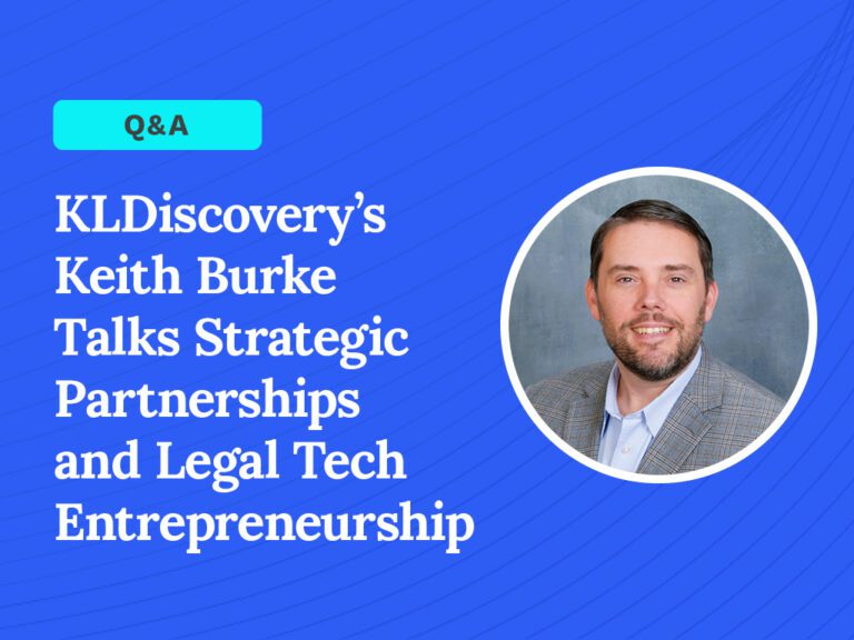 Today's General Counsel, Q&A with KLDiscovery's Keith Burke