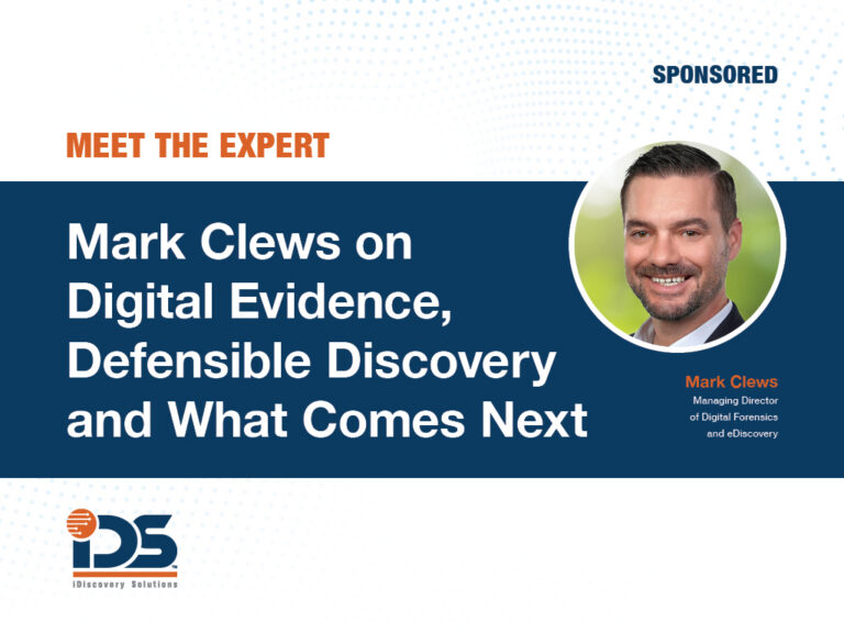graphic for the article: Meet the Expert: Mark Clews on Digital Evidence, Defensible Discovery and What Comes Next