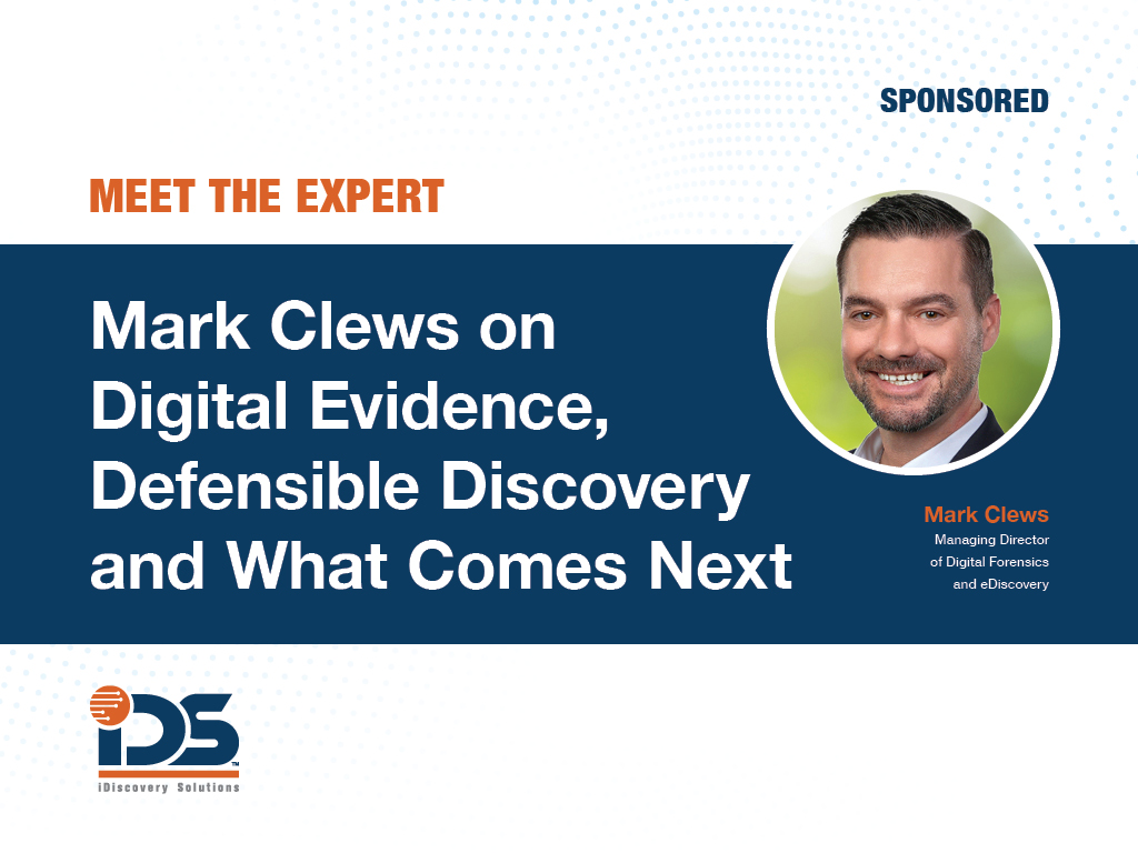 graphic for the article: Meet the Expert: Mark Clews on Digital Evidence, Defensible Discovery and What Comes Next